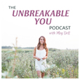 The Unbreakable You Podcast show