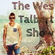 The Wes Talbert Show show