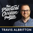 The Practical Christian Podcast | Daily Tips, Tricks, and Hacks to Help You Be a More Effective Christian show