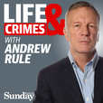 Life and Crimes with Andrew Rule show