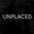 Unplaced | an audio drama show