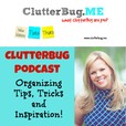 ClutterBug Podcast - Organize, Clean and Transform your Home show