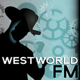 Westworld FM show