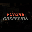 Future Obsession show