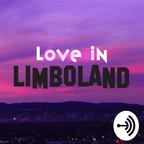 Love In Limboland - Dating For Millennials show