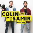 The Colin and Samir Podcast show