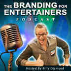 Billy Diamond's Branding For Entertainers Podcast show