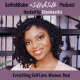 SelfishBabe SelfishTalk Podcast show