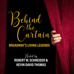 BEHIND THE CURTAIN: BROADWAY'S LIVING LEGENDS » Podcast show