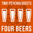 Two Psychologists Four Beers show