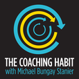 The Coaching Habit Podcast show