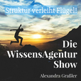 Die WissensAgentur Show mit Alexandra Graßler | Selbstmanagement und Struktur show