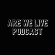 Are We Live Podcast show