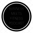 The Business Meets Fitness Podcast show