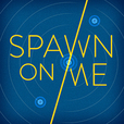 Spawn On Me show