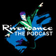 Riverdance the Podcast show