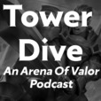 Tower Dive (Arena of Valor Podcast) show
