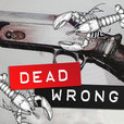 Dead Wrong show