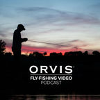 The Orvis Fly-Fishing Video Podcast show