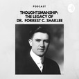 Thoughtsmanship - The Legacy Of Dr. Forrest C. Shaklee show