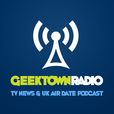 Geektown Radio - TV News, Interviews & UK TV Air Dates show