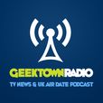 Geektown Radio - TV News, Interviews &amp; UK TV Air Dates show