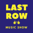 Last Row Music Show show