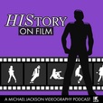 HIStory On Film - A Michael Jackson Videography Podcast show