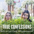 True Confessions with Lisa & Sarah show