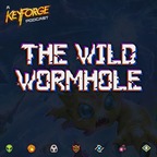 The Wild Wormhole: A KeyForge Podcast show