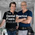 The Dental Practice Fixers Podcast Featuring Secret Shopper Calls to Dental Offices show