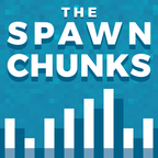 The Spawn Chunks - A Minecraft Podcast show