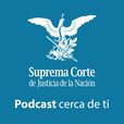 Podcast - Suprema Corte de Justicia de la Nación show