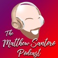 The Matthew Santoro Podcast show