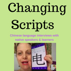 Changing Scripts: Conversations about Mandarin Chinese with native speakers and learners show