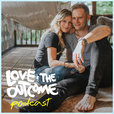 Love & The Outcome Podcast show