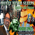 Money Never Sleeps Radio Show show