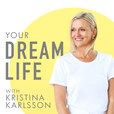 Your Dream Life with Kristina Karlsson, kikki.K show