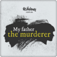 My Father The Murderer show