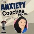 The Anxiety Coaches Podcast show