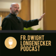 Father Dwight Longenecker show