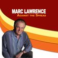 Marc Lawrence Against the Spread show