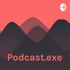 Podcast.exe show