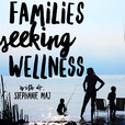 Families Seeking Wellness: Prenatal | Pregnancy | Natural Birth | Pediatrics | Motherhood | Parenting show