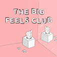 The Big Feels Club show