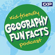 Kid Friendly Geography Fun Facts Podcast show