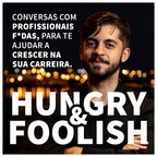 Hungry & Foolish: Desenvolvimento Pessoal e Profissional show