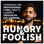 Hungry &amp; Foolish: Desenvolvimento Pessoal e Profissional show