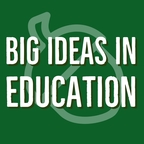 Big Ideas in Education show