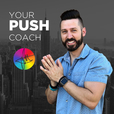 Your PUSH Coach show